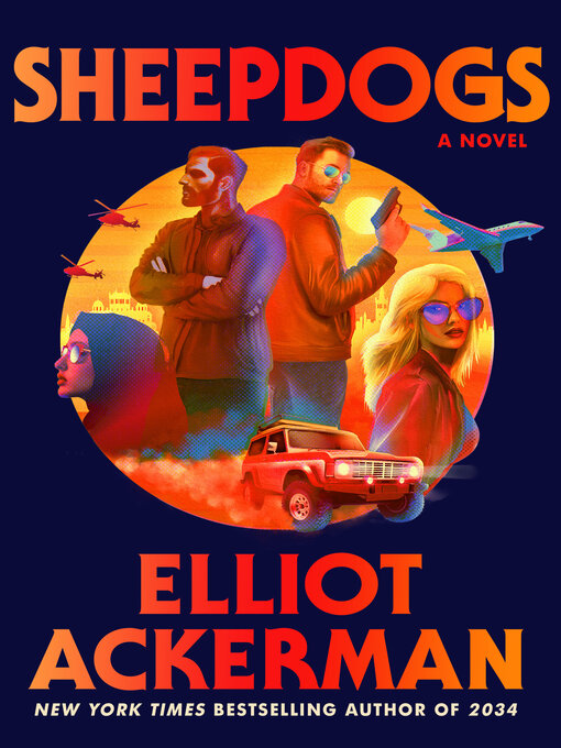 Title details for Sheepdogs by Elliot Ackerman - Wait list